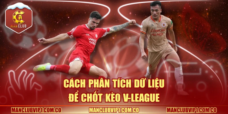 Cách phân tích dữ liệu để chốt kèo V-League